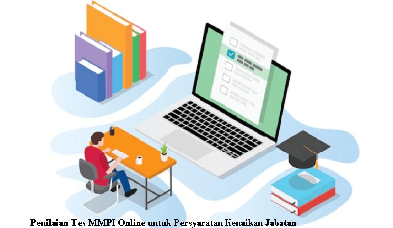 Penilaian Tes MMPI Online untuk Persyaratan Kenaikan Jabatan