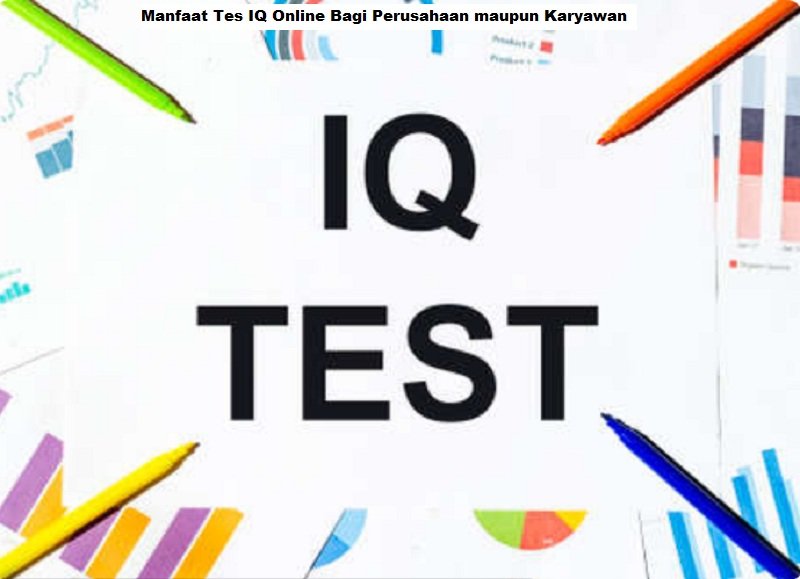 Manfaat Tes IQ Online Bagi Perusahaan maupun Karyawan
