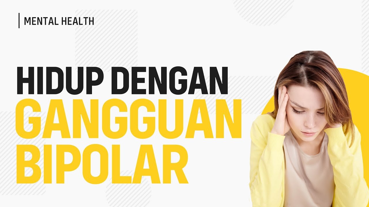 Mengatasi Bipolar melalui Perawatan dan Dukungan yang Berkelanjutan